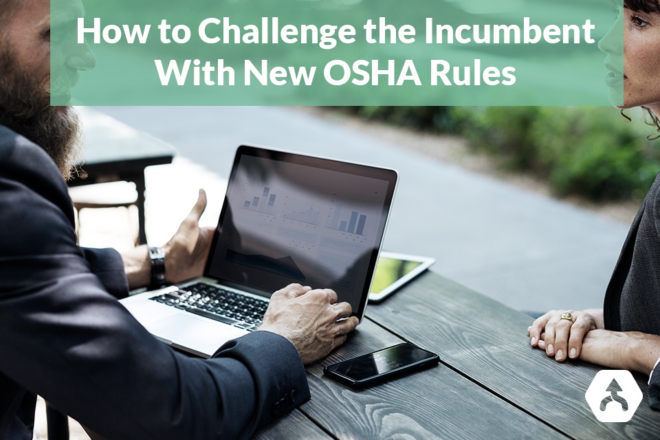 How to Challenge the Incumbent With New OSHA Rules